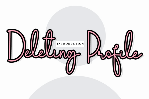 A Designer's Real-World Review of Deleting Profile
